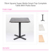 Square 70cm Super Matte Smart Top Complete Table with Piatto Base