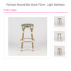 Parisian Round Bar Stool 75cm - Light Bamboo